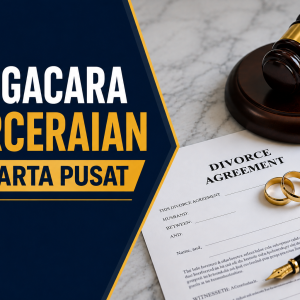Pengacara Perceraian Jakarta Pusat